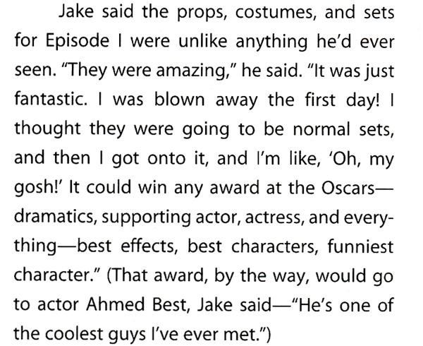 That award, by the way, would go to actor Ahmed Best, Jake said - 'He's one of the coolest guys I've ever met.'